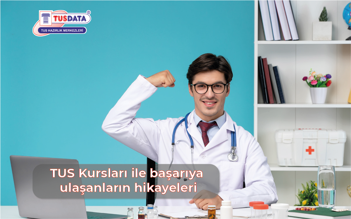 TUS Kursları İle Başarıya Ulaşanların Hikayeleri