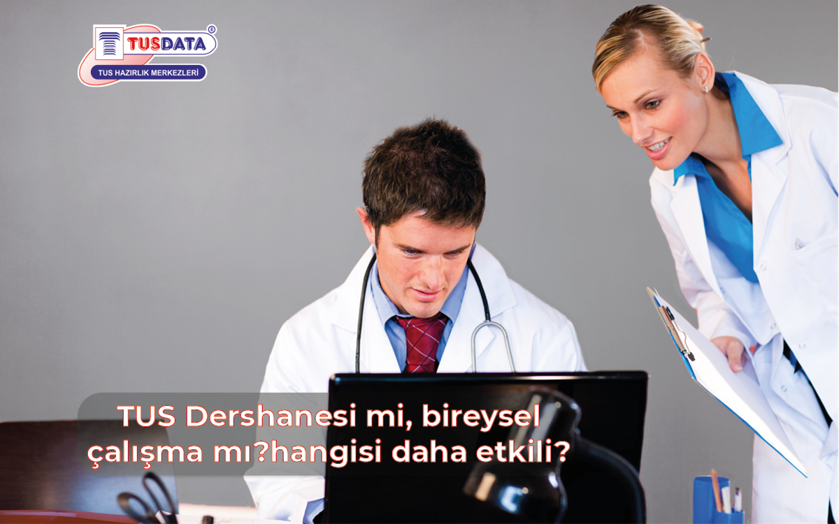 TUS Dershanesi mi,Bireysel Çalışma mı? Hangisi Daha Etkili?