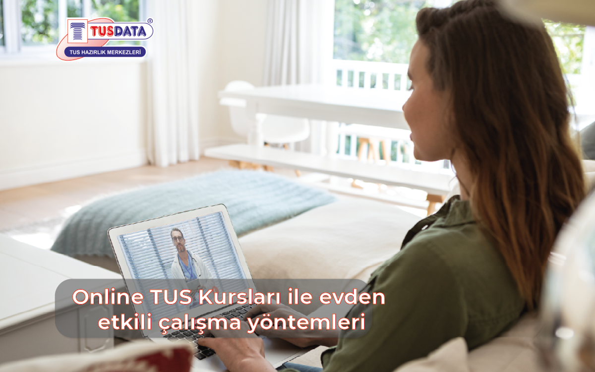 Online TUS Kursları İle Evden Etkili Çalışma Yöntemleri