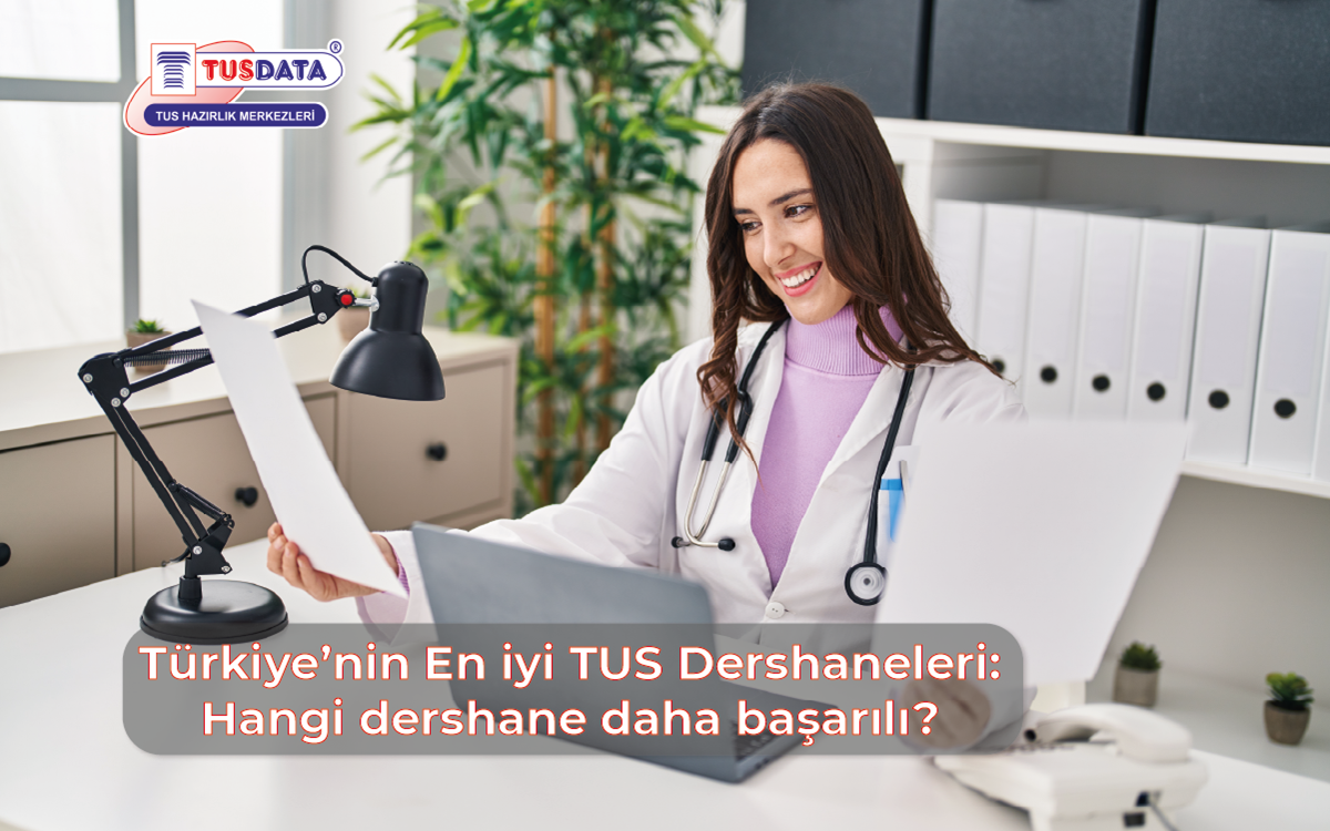 Türkiye'nin En İyi TUS Dershaneleri : Hangi Dershane Daha Başarılı?