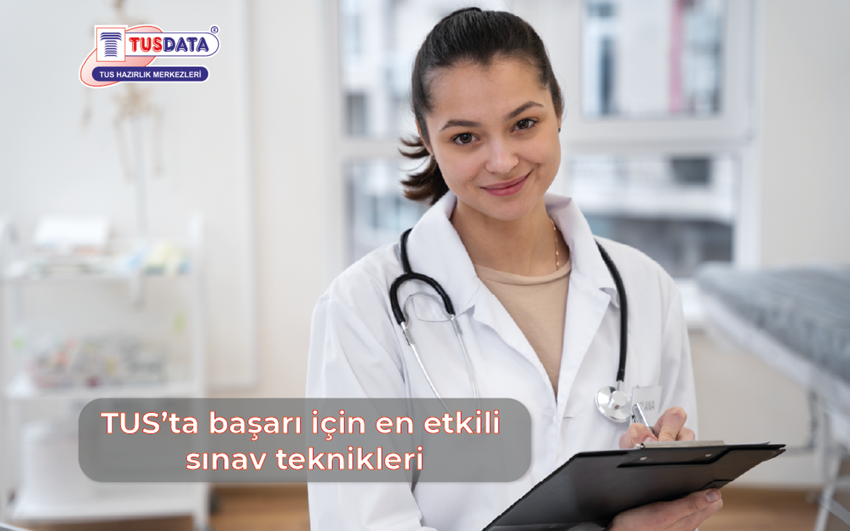 TUS'ta Başarı İçin En Etkili Sınav Teknikleri