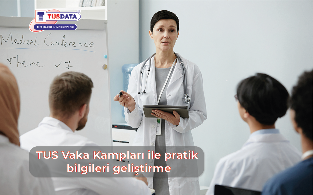 TUS Vaka Kampları İle Pratik Bilgileri Geliştirme