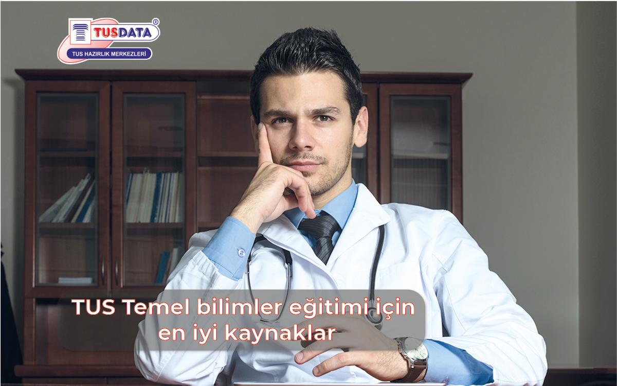 TUS Temel Bilimler Eğitimi İçin En İyi Kaynaklar