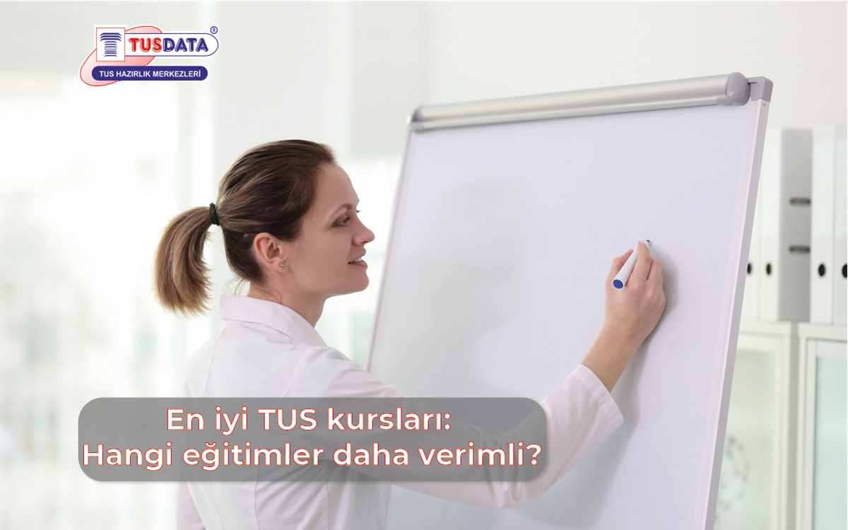 En İyi TUS Kursları: Hangi Eğitimler Daha Verimli?