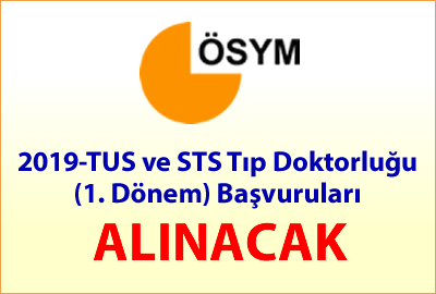 2019-TUS ve 2019-STS Tıp Doktorluğu (1. Dönem) Başvuruları Alınacak!