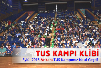 Eylül 2015 Ankara TUS Kampımız Nasıl Geçti?