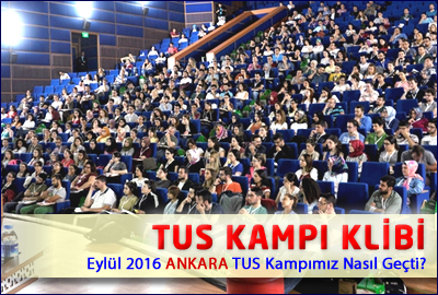 Eylül 2016 Ankara TUS Kampımız Nasıl Geçti?