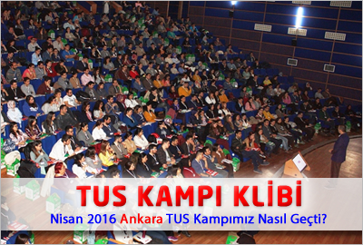 Nisan 2016 Ankara TUS Kampımız Nasıl Geçti?