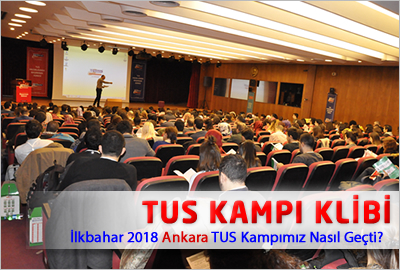 İlkbahar 2018 Ankara TUS Kampı Nasıl Geçti?