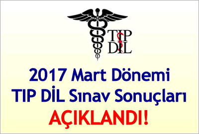 2017 Mart Dönemi TIP DİL Sınav Sonuçları Açıklandı!