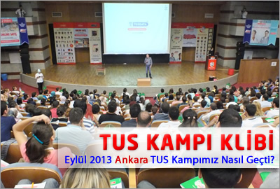 Eylül 2013 Ankara TUS Kampımız Nasıl Geçti ?