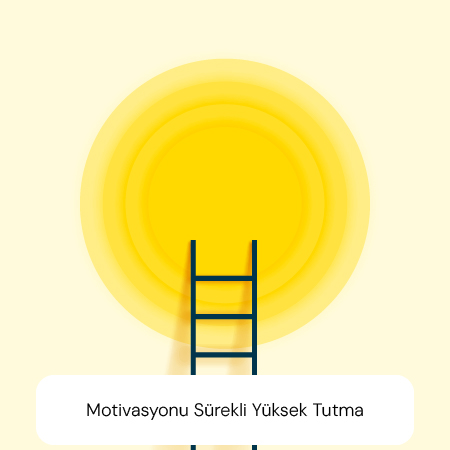 Motivasyonu Sürekli Yüksek Tutma 