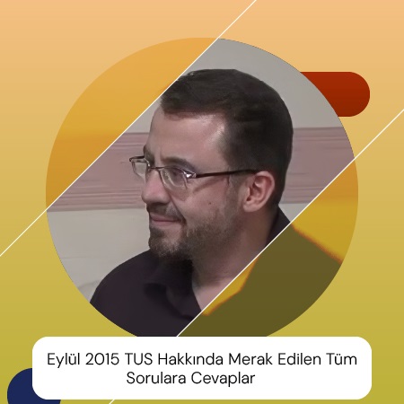 Eylül 2015 TUS Hakkında Merak Edilen Tüm Sorulara Cevaplar