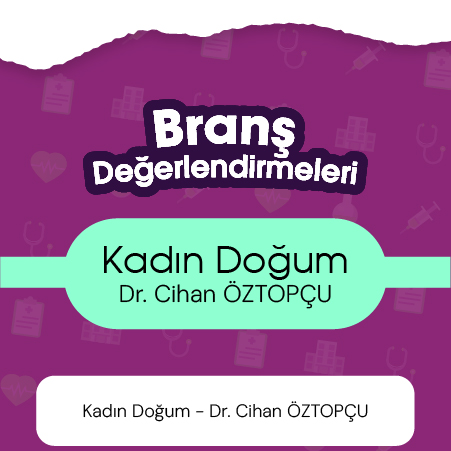 Kadın Doğum - Dr. Cihan ÖZTOPÇU