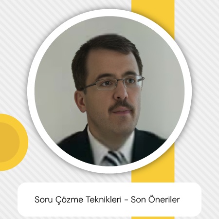 Soru Çözme Teknikleri - Son Öneriler