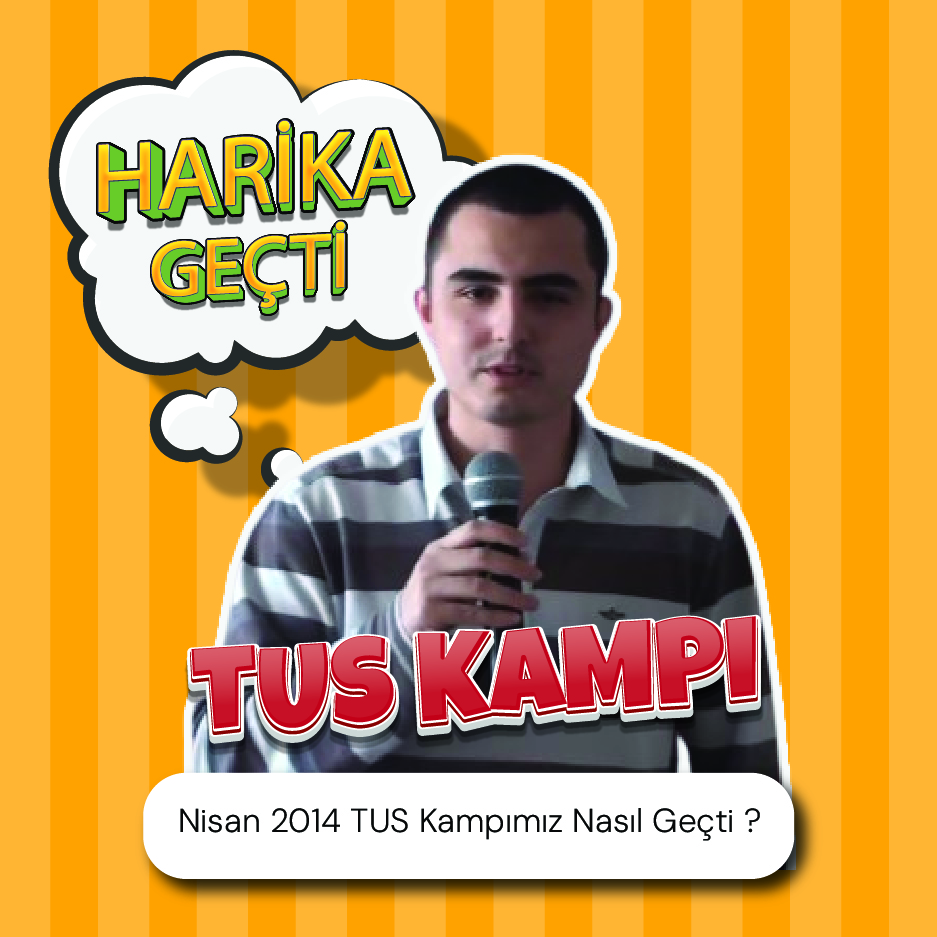 Nisan 2014 TUS Kampımız Nasıl Geçti ?