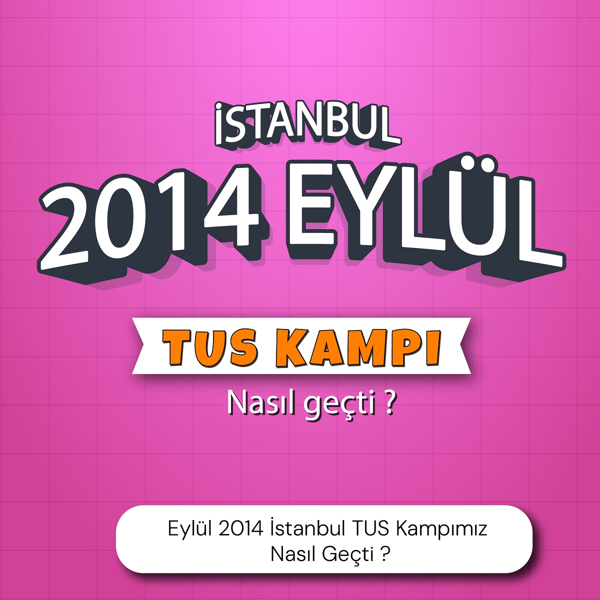 Eylül 2014 İstanbul TUS Kampımız Nasıl Geçti ?