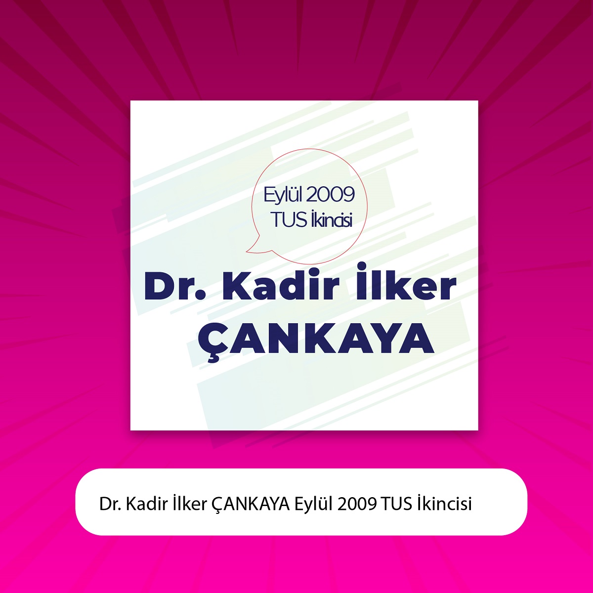 Dr. Kadir İlker ÇANKAYA Eylül 2009 TUS İkincisi