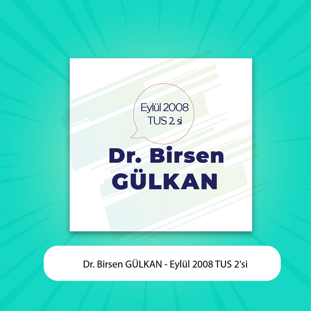 Dr. Birsen GÜLKAN - Eylül 2008 TUS 2'si