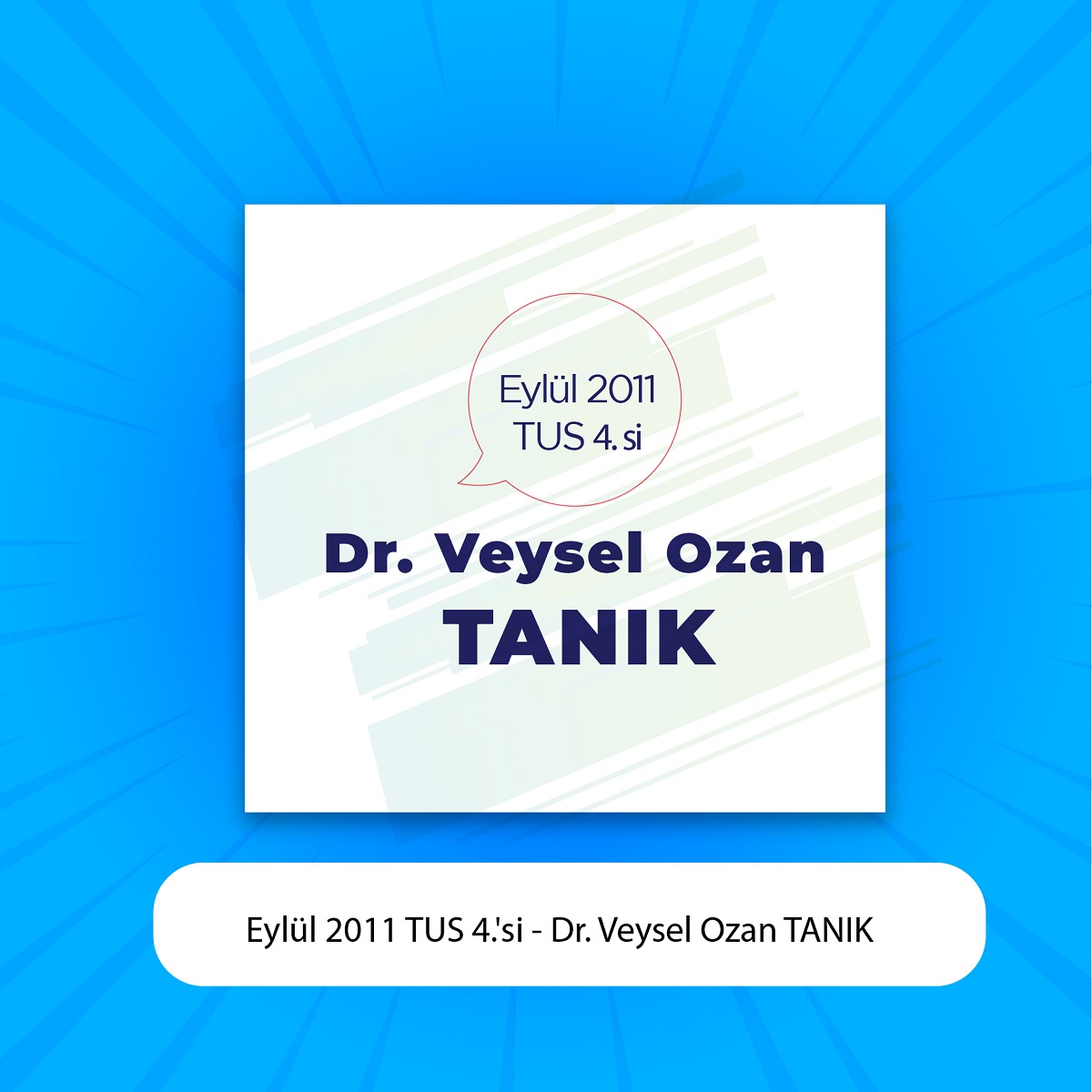 Eylül 2011 TUS 4.'si - Dr. Veysel Ozan TANIK