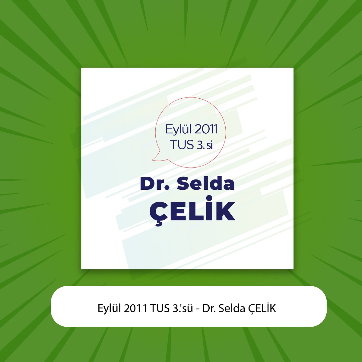 Eylül 2011 TUS 3.'sü - Dr. Selda ÇELİK