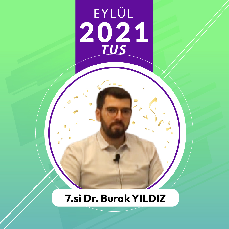 Eylül 2021 TUS Yedincisi Dr. Burak YILDIZ ile TUS'a Hazırlık Süreci