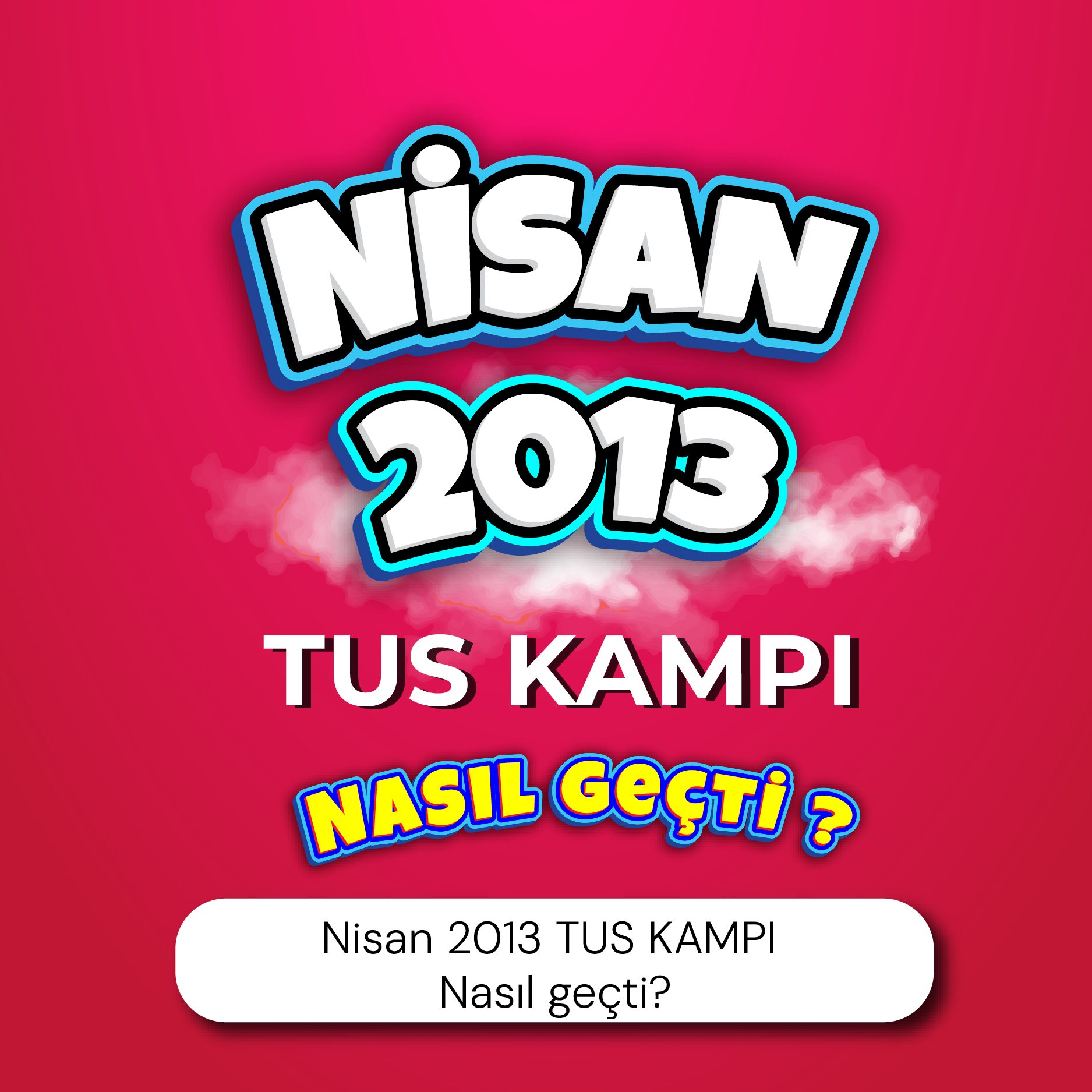 Nisan 2013 İstanbul TUS Kampımız Nasıl Geçti?