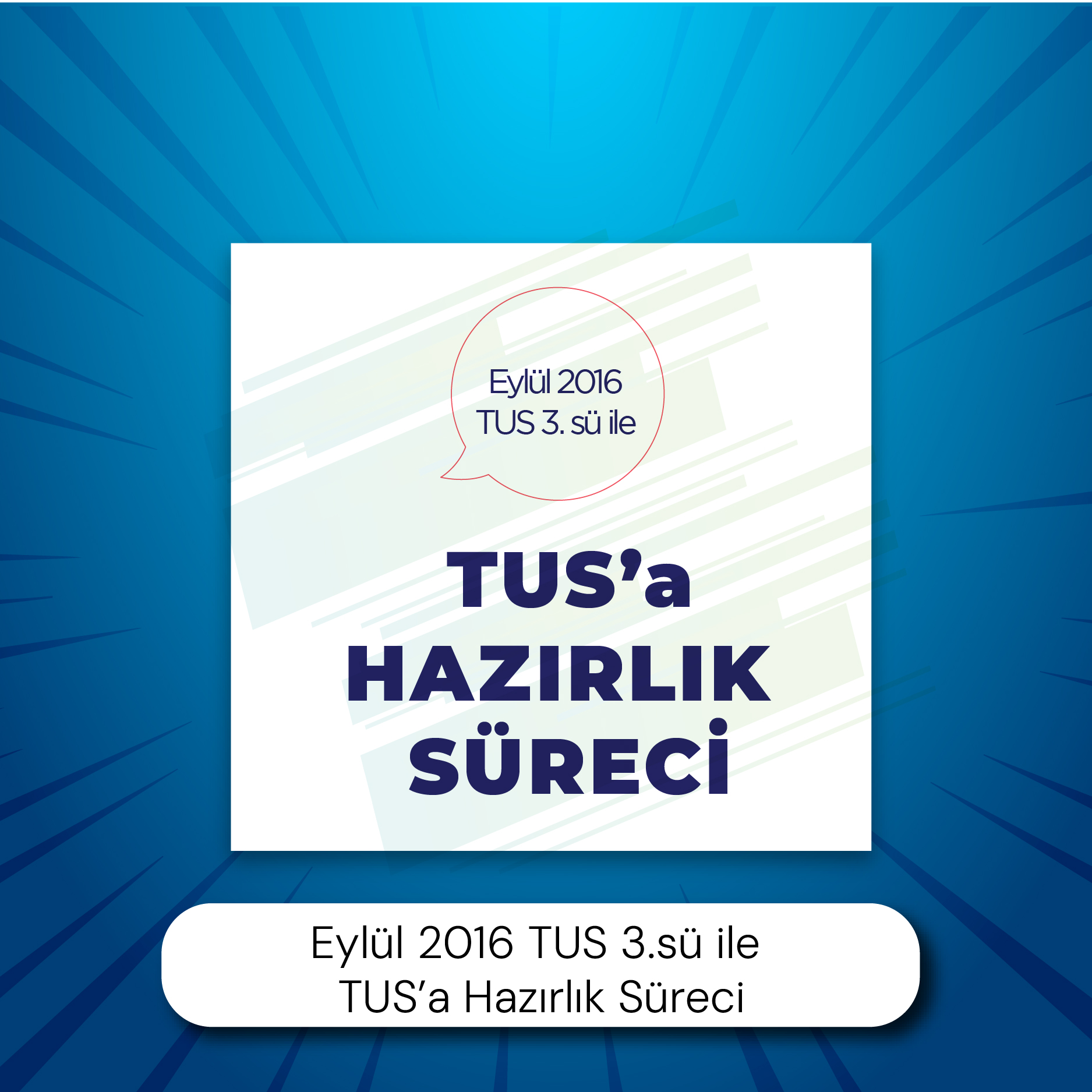 Eylül 2016 TUS 3.sü ile TUS'a Hazırlık Süreci