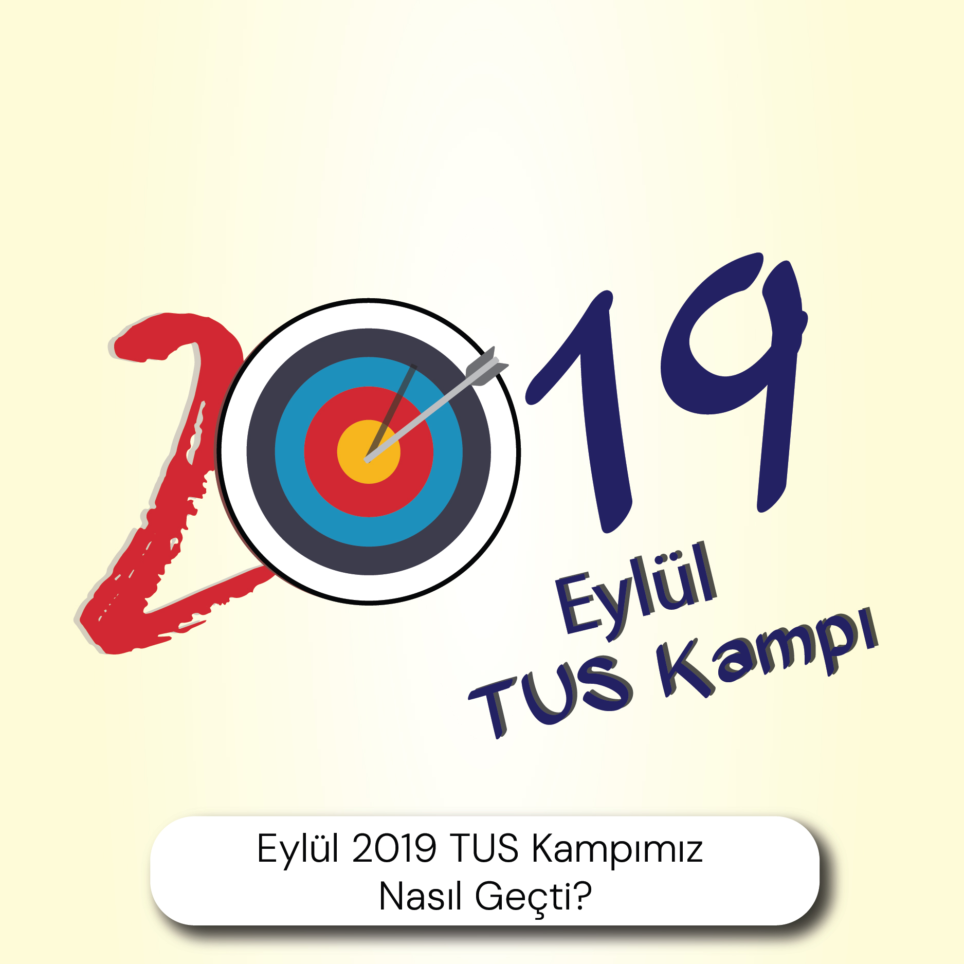 Eylül 2019 TUS Kampımız Nasıl Geçti?